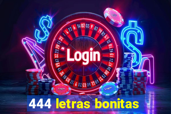 444 letras bonitas